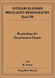 Cover of: Begründung der Theoretischen Chemie: Neun Abhandlungen, 1889-1921