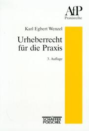 Urheberrecht für die Praxis by Karl Egbert Wenzel