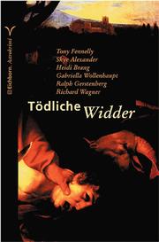 Cover of: Tödliche Widder. Astrokrimi by Tony Fennelly, Heidi Brang, Ralph Gerstenberg, Syke Alexander, Richard Wagner, Gabriella Wollenhaupt