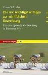 Cover of: Die 100 wichtigsten Tipps zur schriftlichen Bewerbung: Für eine optimale Vorbereitung in kürzester Zeit