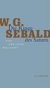 Cover of: Die Ringe des Saturn. Eine englische Wallfahrt. Die Andere Bibliothek - Erfolgsausgabe