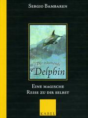Cover of: Der träumende Delphin. Sonderausgabe. Eine magische Reise zu dir selbst. by Sergio Bambaren, Heinke Both