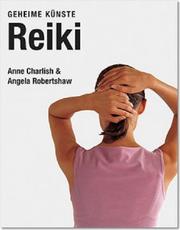 Cover of: Secrets of Reiki (Secrets of) by Anne Charlish, Angela Robertshaw