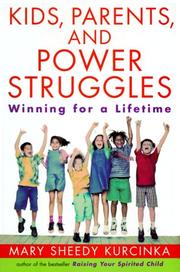 Cover of: Kids, Parents, and Power Struggles by Mary Sheedy Kurcinka