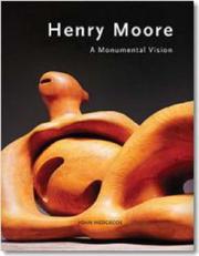 Cover of: Henry Moore: A Monumental Vision (Evergreen)
