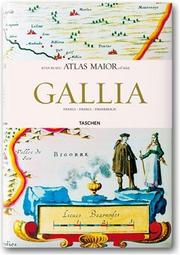 Cover of: Joan Blaeu Atlas Maior 1665 Gallia: France, Frankreich (Joan Blaeu Atlas Maior 1665)