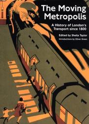 Cover of: The Moving Metropolis: A History of London's Transport Since 1800