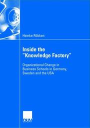 Cover of: Inside the "Knowledge Factory": Organisational Change in Business Schools in Germany, Sweden, and the USA