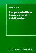 Cover of: Die gesellschaftliche Resonanz auf das Abfallproblem