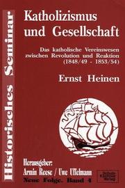 Cover of: Katholizismus und Gesellschaft: das katholische Vereinswesen zwischen Revolution und Reaktion (1848/49-1853/54)