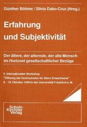 Cover of: Erfahrung und Subjektivitat: Der altere, der alternde, der alte Mensch im Horizont gesellschaftlicher Bezuge : 5. Internationaler Workshop "Offnung der ... 1990 in der Universitat Frankfurt am Main