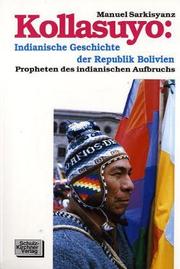 Cover of: Kollasuyo: indianische Geschichte der Republik Bolivien : Propheten des indianischen Aufbruchs