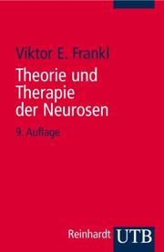 Cover of: Theorie und Therapie der Neurosen. Einführung in Logotherapie und Existenzanalyse. by Viktor E. Frankl, Viktor E. Frankl