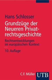 Cover of: Grundzüge der Neueren Privatrechtsgeschichte. Rechtsentwicklungen im europäischen Kontext