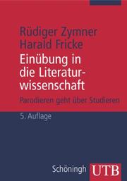 Cover of: Einübung in die Literaturwissenschaft. Parodieren geht über Studieren. by Harald Fricke, Rüdiger Zymner