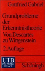 Cover of: Grundprobleme der Erkenntnistheorie. Von Descartes zu Wittgenstein.
