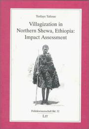 Villagization in Northern Shewa, Ethiopia by Tesfaye Tafesse.