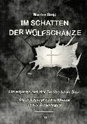 Cover of: Im Schatten der Wolfschanze: Hitlerjunge auf der Suche nach Sinn : autobiographische Skizze eines Zeitzeugen