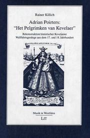 Cover of: Adriaan Poirters, "Het pelgrimken van Kevelaer": Rekonstruktion historischer Wallfahrtsgesänge aus dem 17. und 18. Jahrhundert