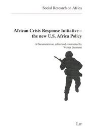 Cover of: African crisis response initiative-- the new U.S. Africa policy: a documentation