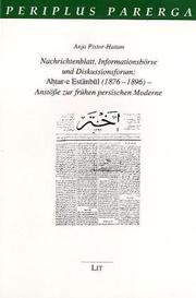 Cover of: Nachrichtenblatt, Informationsbörse und Diskussionsforum: Aḫtar-e Estānbūl (1876-1896)-- Anstösse zur frühen persischen Moderne