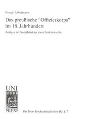 Cover of: Das preussische "Offizierskorps" im 18. Jahrhundert: Analyse der Sozialstruktur einer Funktionselite
