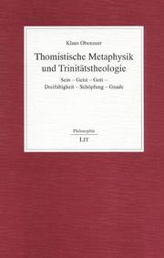 Cover of: Thomistische Metaphysik und Trintitätstheologie: Sein, Geist, Gott, Dreifaltigkeit, Schöpfung, Gnade