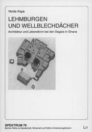 Cover of: Lehmburgen und Wellblechdächer: Architektur und Lebensform bei den Dagara in Ghana