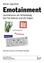 Cover of: Emotainment: Journalismus am Scheideweg : der Fall Sebnitz und die Folgen