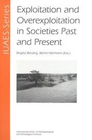 Cover of: Exploitation and Overexploitation in Societies Past and Present: IUAES-Intercongress 2001 Goettingen (Anthropology)