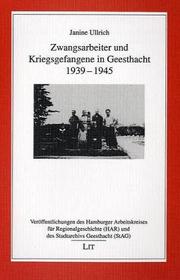 Zwangsarbeiter und Kriegsgefangene in Geesthacht unter Berücksichtigung von DAG Düneberg und Krümmel 1939-1945 by Janine Ullrich