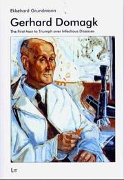 Cover of: Gerhard Domagk: The First Man to Triumph over Infectious Diseases (Naturwissenschaft-Philosophie-Geschichte/ Natural Science - Philosophy - History)