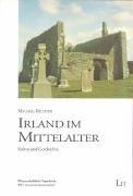 Cover of: Irland im Mittelalter. Kultur und Geschichte.