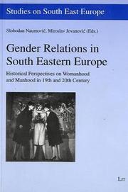Cover of: Gender Relations in South Eastern Europe: Historical Perspectives on Womanhood and Manhood in the 19th and 20th Century (Studies on South East Europe)