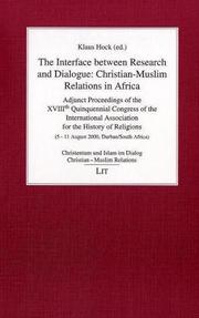 Cover of: Interface between Research and Dialogue: Christiam-Muslim Relations in Africa (Christian - Muslim Relations)