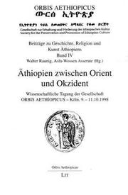 Cover of: Äthiopien zwischen Orient und Okzident: wissenschaftliche Tagung der Gesellschaft Orbis Aethiopicus, Köln, 9.-11.10.1998