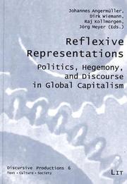 Cover of: Reflexive Representations: Politics, Hegemony, and Discourse in Global Capitalism (Discursive Productions: Text, Culture, Society)