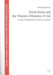 North Korea and the Timeless Dilemma of Aid by Michael Schloms