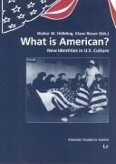 Cover of: What is American?: New Identities in U.S. Culture (American Studies in Austria)
