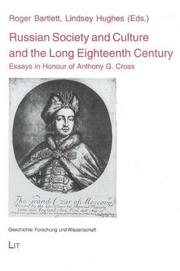 Cover of: Russian Society and Culture and the Long Eighteenth Century: Esays in Honour of Anthony G. Cross (History: Research and Science)