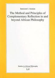 The method and principles of complementary reflection in and beyond African philosophy by Innocent Asouzu