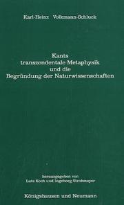 Cover of: Kants transzendentale Metaphysik und die Begründung der Naturwissenschaften by Karl-Heinz Volkmann-Schluck