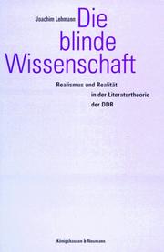 Cover of: Die blinde Wissenschaft: Realismus und Realität in der Literaturtheorie der DDR