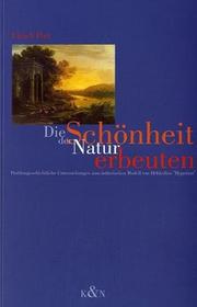 Cover of: Die Schönheit der Natur erbeuten: problemgeschichtliche Untersuchungen zum ästhetischen Modell von Hölderlins Hyperion