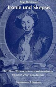 Cover of: Ironie und Skepsis: das offene Wissenschafts- und Weltverständnis bei Julien Offray de La Mettrie