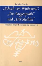 Cover of: " Schach von Wuthenow", "Die Poggenpuhls" und "Der Stechlin": Fontanes innere Reisen in die Unterwelt