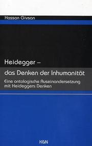 Cover of: Heidegger: das Denken der Inhumanität : eine ontologische Auseinandersetzung mit Heideggers Denken