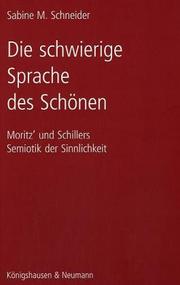 Cover of: Die schwierige Sprache des Schönen: Moritz u̓nd Schillers Semiotik der Sinnlichkeit