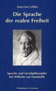 Cover of: Die Sprache der realen Freiheit: Sprache und Sozialphilosophie bei Wilhelm von Humboldt