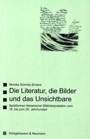 Cover of: Die Literatur, die Bilder und das Unsichtbare: Spielformen literarischer Bildinterpretation vom 18. bis 20. Jahrhundert